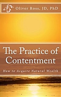 The Practice of Contentment: How to Acquire Natural Wealth (Paperback)