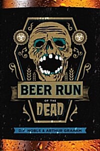 Beer Run of the Dead (Paperback)