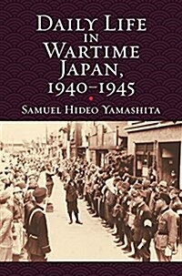 Daily Life in Wartime Japan, 1940-1945 (Hardcover)