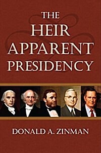 The Heir Apparent Presidency (Hardcover)