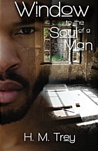 Window to the Soul of a Man (Peace in the Storm Publishing Presents) (Paperback)