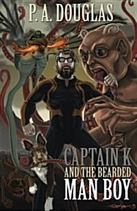 Captain K and the Bearded Man Boy (Paperback)