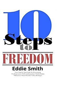 10 Steps to Freedom: Are You Saved, But Not Free? (Paperback)