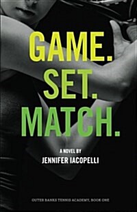 Game. Set. Match.: An Outer Banks Tennis Academy Novel (Paperback)