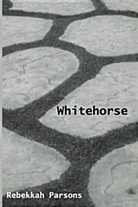 Whitehorse (Paperback)