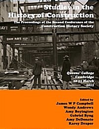 Studies in Construction History: The Proceedings of the Second Construction History Society Conference (Paperback)