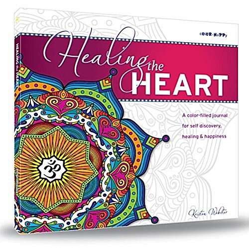 Healing the Heart: A Journal and Coloring Book for Self Discovery, Healing & Happiness (Paperback)