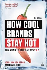 How Cool Brands Stay Hot : Branding to Generations Y and Z (Paperback, 3 Revised edition)