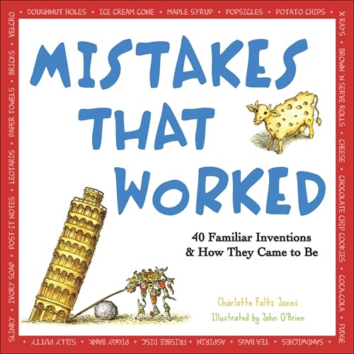 Mistakes That Worked: 40 Familiar Inventions and How They Came to Be (Prebound)