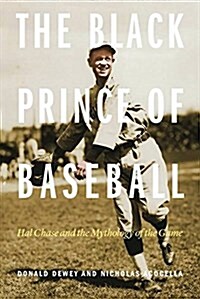 The Black Prince of Baseball: Hal Chase and the Mythology of the Game (Paperback)