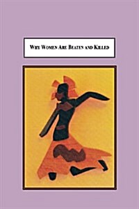 Why Women Are Beaten and Killed: Sociological Predictors of Femicide (Paperback)