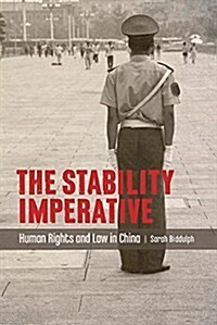 The Stability Imperative: Human Rights and Law in China (Paperback)