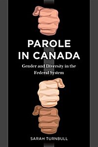 Parole in Canada: Gender and Diversity in the Federal System (Hardcover)