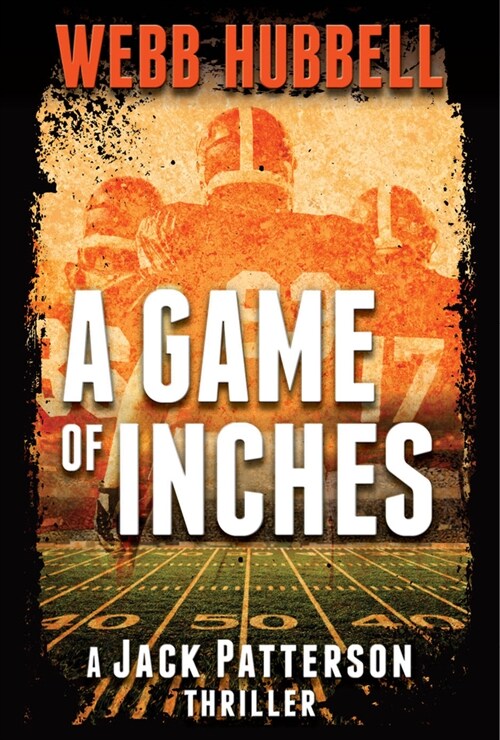 A Game of Inches: A Jack Patterson Thriller Volume 3 (Hardcover)