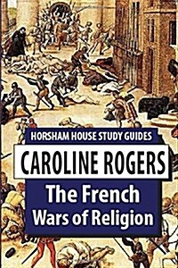 The French Wars of Religion (Paperback)