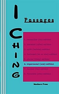 I Ching: Passages 6. Impersonal (One) Edition (Paperback)