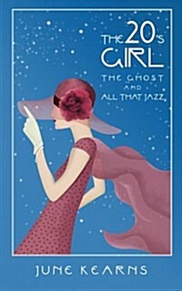 The 20s Girl, the Ghost, and All That Jazz (Paperback)