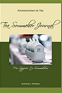 Foundations of Tea: Tea Sommelier Journal: Taste, Taste, Taste (Paperback)
