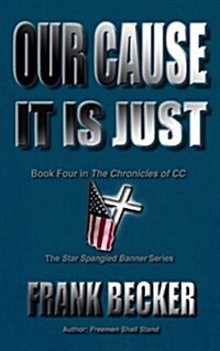 Our Cause It Is Just (Paperback)