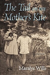 The Tail on My Mothers Kite: A Memoir (Paperback)