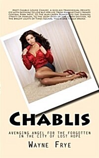 Chablis: Avenging Angel for the Forgotten in the City of Lost Hope (Paperback)