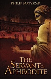 The Servant of Aphrodite (Paperback)