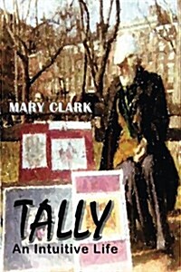 Tally: An Intuitive Life (Paperback)