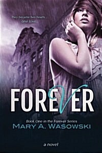 Forever: Book One in the Forever Series (Paperback)