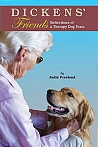 Dickens Friends: Reflections of a Therapy Dog Team (Paperback)