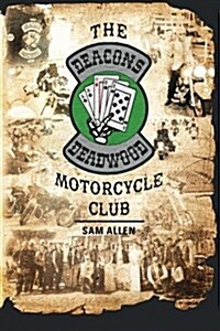The Deacons of Deadwood Motorcycle Club (Paperback)