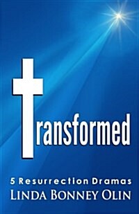 Transformed: 5 Resurrection Dramas (Paperback)