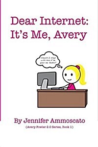 Dear Internet: Its Me, Avery (Paperback)