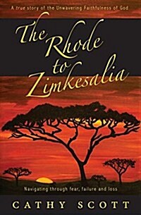 The Rhode to Zimkesalia: Navigating Through Fear, Failure and Loss (Paperback)