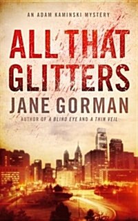 All That Glitters: Book 3 in the Adam Kaminski Mystery Series (Paperback)