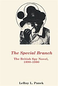 Special Branch: The British Spy Novel, 1890-1980 (Paperback)