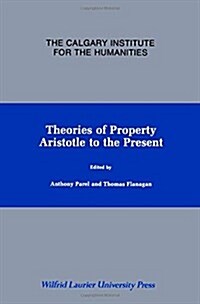 Theories of Property: Aristotle to the Present (Paperback)