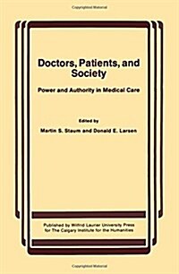 Doctors, Patients, and Society: Power and Authority in Medical Care (Paperback)