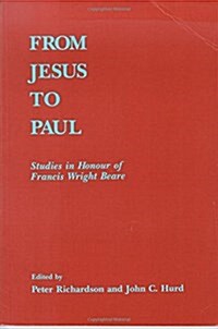From Jesus to Paul: Studies in Honour of Francis Wright Beare (Paperback)