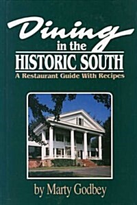 Dining in the Historic South: A Restaurant Guide with Recipes (Hardcover)