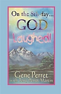 On the 8th Day . . . God Laughed! (Paperback)