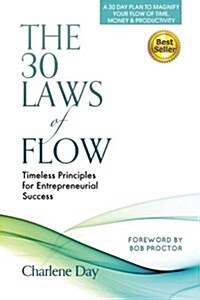 The 30 Laws of Flow: Timeless Principles for Entrepreneurial Success (Paperback)
