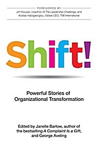 Shift! Powerful Stories of Organizational Transformation (Hardcover)