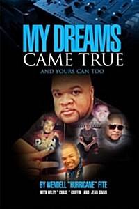 My Dreams Came True: (And Yours Can Too) (Paperback)