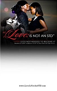 Love Is Not an Std: Open Legs Not Need to Receive It. (Paperback)