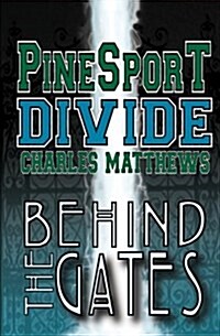 Pinesport Divide: Behind the Gates (Paperback)
