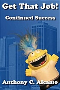 Get That Job!: Continued Success (Paperback)