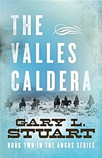 The Valles Caldera: Book Two of the Angus Series (Paperback)