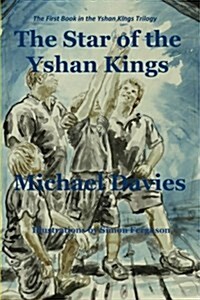 The Star of the Yshan Kings: The First Book in the Yshan Kings Trilogy (Paperback)