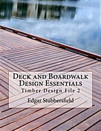 Deck and Boardwalk Design Essentials (Paperback)