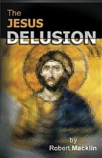 The Jesus Delusion (Paperback)